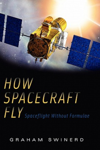 Carte How Spacecraft Fly Graham Swinerd