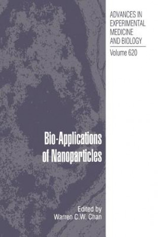Könyv Bio-Applications of Nanoparticles Warren C.W. Chan