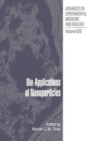 Książka Bio-Applications of Nanoparticles Warren C.W. Chan