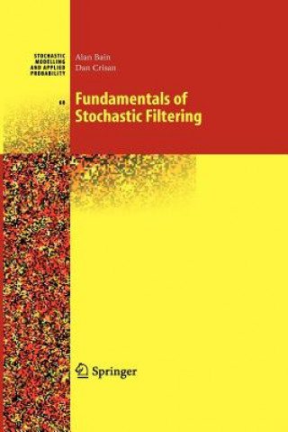 Kniha Fundamentals of Stochastic Filtering Alan Bain