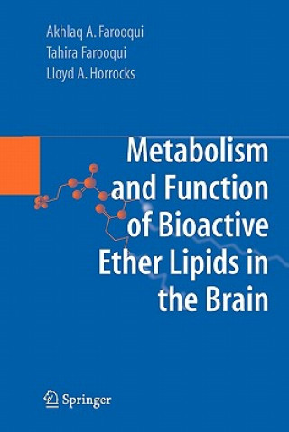 Carte Metabolism and Functions of Bioactive Ether Lipids in the Brain Akhlaq A. Farooqui