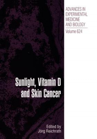 Kniha Sunlight, Vitamin D and Skin Cancer Jörg Reichrath