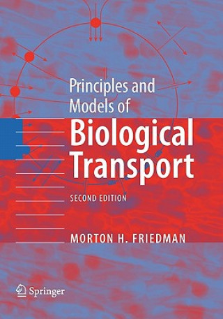 Livre Principles and Models of Biological Transport Morton H. Friedman