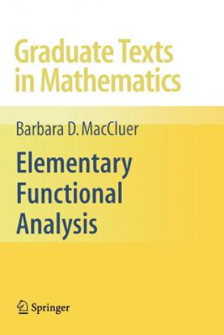 Carte Elementary Functional Analysis Barbara D. MacCluer