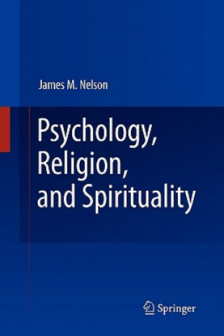 Book Psychology, Religion, and Spirituality James M. Nelson