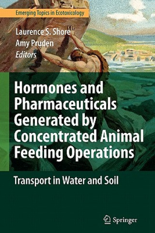 Kniha Hormones and Pharmaceuticals Generated by Concentrated Animal Feeding Operations Laurence S. Shore