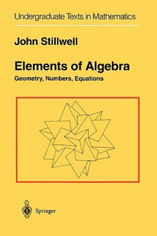 Kniha Elements of Algebra John Stillwell