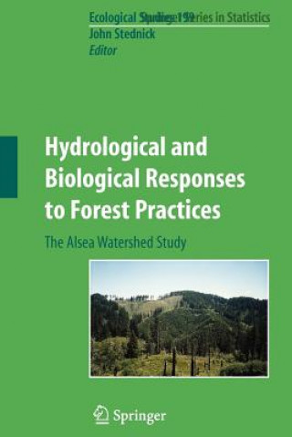 Könyv Hydrological and Biological Responses to Forest Practices John D. Stednick