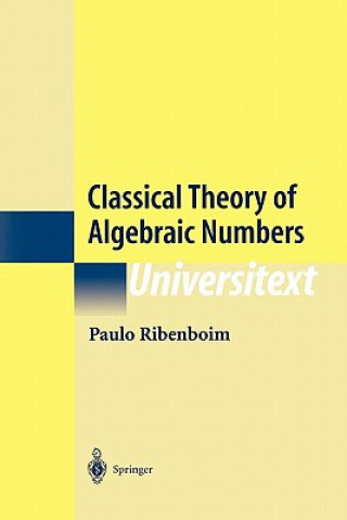 Kniha Classical Theory of Algebraic Numbers Paulo Ribenboim