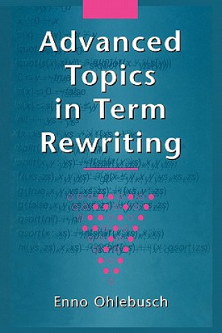 Kniha Advanced Topics in Term Rewriting Enno Ohlebusch