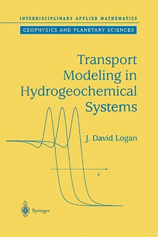 Könyv Transport Modeling in Hydrogeochemical Systems J.David Logan