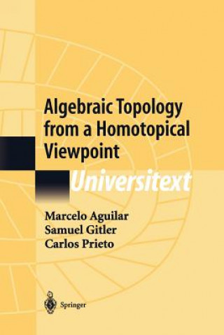 Könyv Algebraic Topology from a Homotopical Viewpoint Marcelo Aguilar