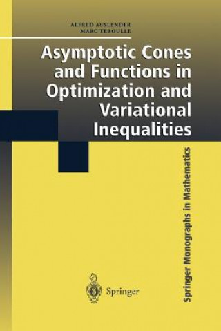 Könyv Asymptotic Cones and Functions in Optimization and Variational Inequalities Alfred Auslender