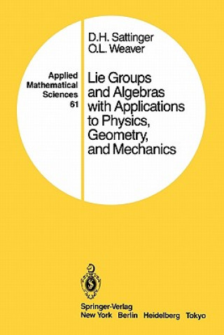 Carte Lie Groups and Algebras with Applications to Physics, Geometry, and Mechanics D.H. Sattinger