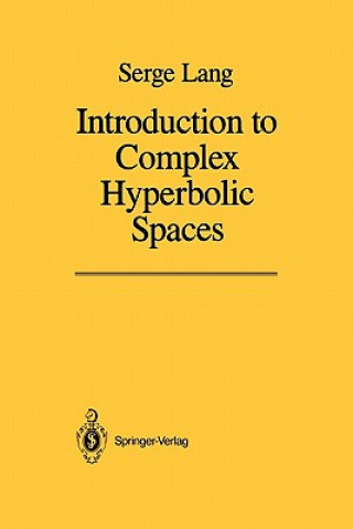 Carte Introduction to Complex Hyperbolic Spaces Serge Lang