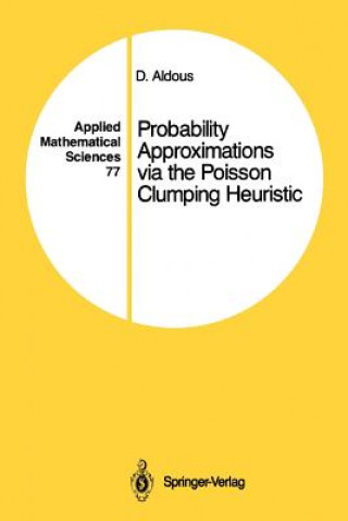 Kniha Probability Approximations via the Poisson Clumping Heuristic David Aldous