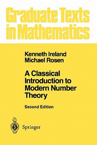 Kniha Classical Introduction to Modern Number Theory Kenneth Ireland