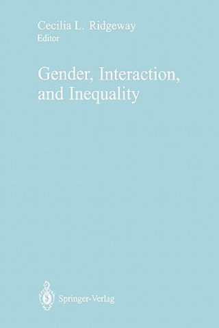 Kniha Gender, Interaction, and Inequality Cecilia L. Ridgeway