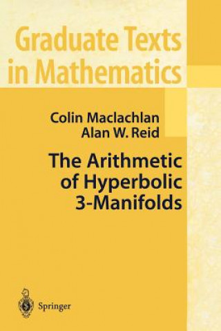 Kniha The Arithmetic of Hyperbolic 3-Manifolds Colin Maclachlan