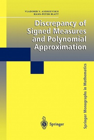 Kniha Discrepancy of Signed Measures and Polynomial Approximation Vladimir V. Andrievskii