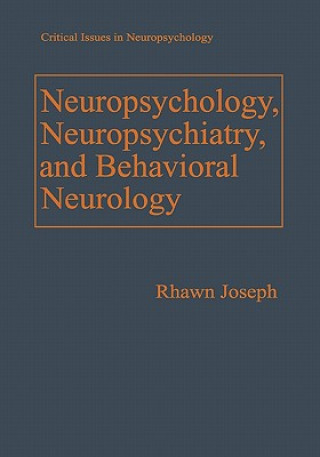 Kniha Neuropsychology, Neuropsychiatry, and Behavioral Neurology Rhawn Joseph