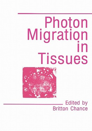 Kniha Photon Migration in Tissues B. Chance