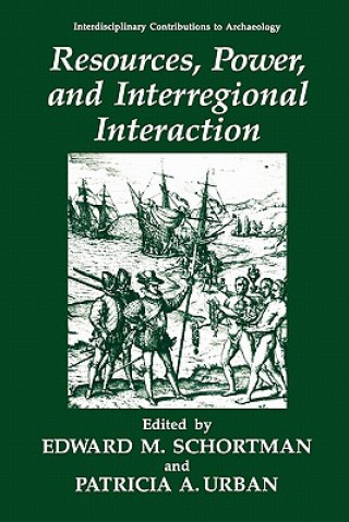 Könyv Resources, Power, and Interregional Interaction Edward M. Schortman