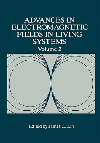 Kniha Advances in Electromagnetic Fields in Living Systems James C. Lin