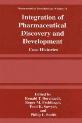 Knjiga Integration of Pharmaceutical Discovery and Development Ronald T. Borchardt