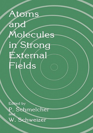 Könyv Atoms and Molecules in Strong External Fields P. Schmelcher