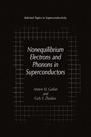 Carte Nonequilibrium Electrons and Phonons in Superconductors Armen M. Gulian