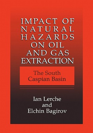 Knjiga Impact of Natural Hazards on Oil and Gas Extraction Ian Lerche