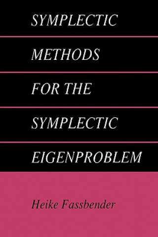 Könyv Symplectic Methods for the Symplectic Eigenproblem Heike Fassbender