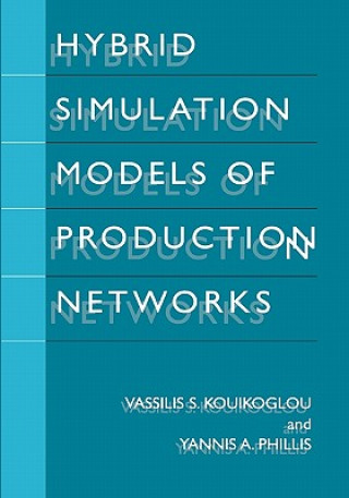 Kniha Hybrid Simulation Models of Production Networks Vassilis S. Kouikoglou