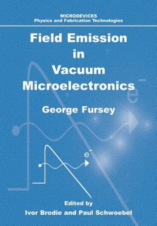 Livre Field Emission in Vacuum Microelectronics George N. Fursey