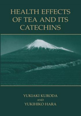 Kniha Health Effects of Tea and Its Catechins Yukiaki Kuroda