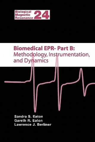 Kniha Biomedical EPR - Part B: Methodology, Instrumentation, and Dynamics Sandra S. Eaton