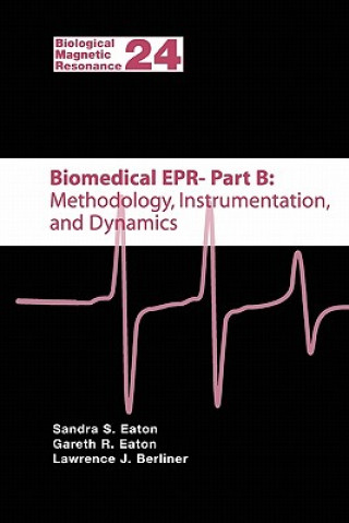 Książka Biomedical EPR - Part B: Methodology, Instrumentation, and Dynamics Sandra S. Eaton