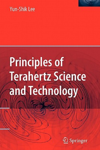 Kniha Principles of Terahertz Science and Technology Yun-Shik Lee