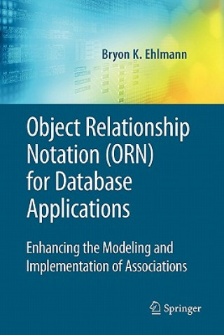 Knjiga Object Relationship Notation (ORN) for Database Applications Bryon K. Ehlmann
