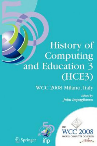 Book History of Computing and Education 3 (HCE3) John Impagliazzo