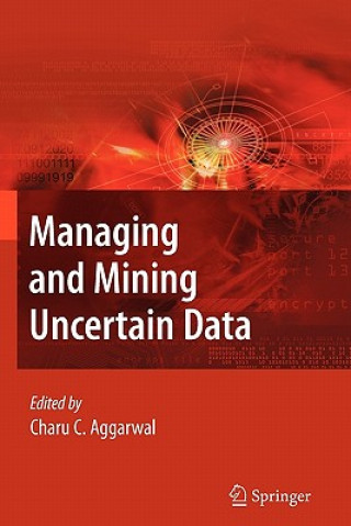 Kniha Managing and Mining Uncertain Data Charu C. Aggarwal