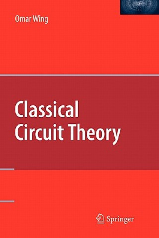 Книга Classical Circuit Theory Omar Wing