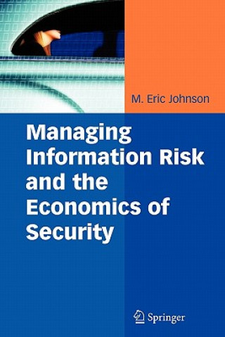 Книга Managing Information Risk and the Economics of Security M. E. Johnson