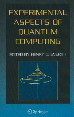 Książka Experimental Aspects of Quantum Computing Henry O. Everitt