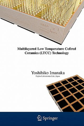 Kniha Multilayered Low Temperature Cofired Ceramics (LTCC) Technology Yoshihiko Imanaka