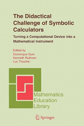 Könyv Didactical Challenge of Symbolic Calculators Dominique Guin