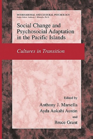 Könyv Social Change and Psychosocial Adaptation in the Pacific Islands Anthony J. Marsella