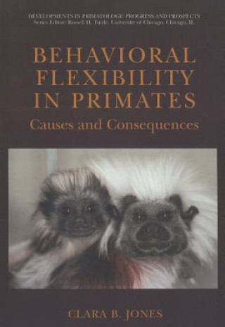 Könyv Behavioral Flexibility in Primates Clara Jones