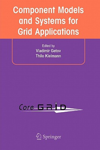 Book Component Models and Systems for Grid Applications Vladimir Getov